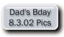 Dad's birthday pics, 8.3.02